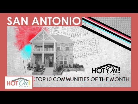 San Antonio's Top 10 New Home Communities of October 2019