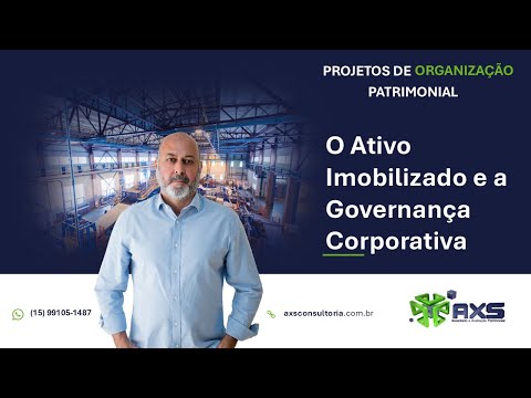 O Ativo Imobilizado e a Governança Corporativa Avaliação Patrimonial Inventario Patrimonial Controle Patrimonial Controle Ativo