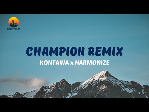 Kontawa X Harmonize _ Champion remix (LyricVideo)
