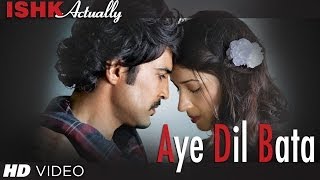 Aye Dil Bata Full Song | Arijit Singh | Ishk Actually