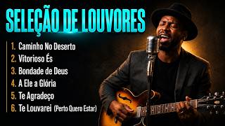 Seleção de Louvores Evangélicos – Minutos de Adoração Reverente