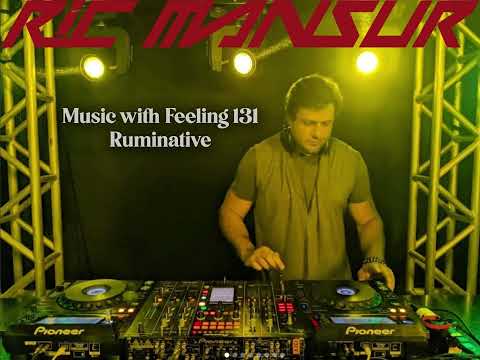 Music with Feeling 131 - Ruminative (Deep Melodic House & Progressive DJ set)