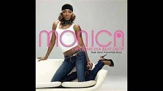 Monica   Everytime Tha Beat Drop