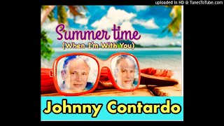 JOHNNY CONTARDO - Summertime ( When I&#39;m With You ) 2021