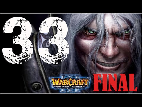 Warcraft 3 The Frozen Throne - Parte 33 FINAL - El Ultimo Almirante