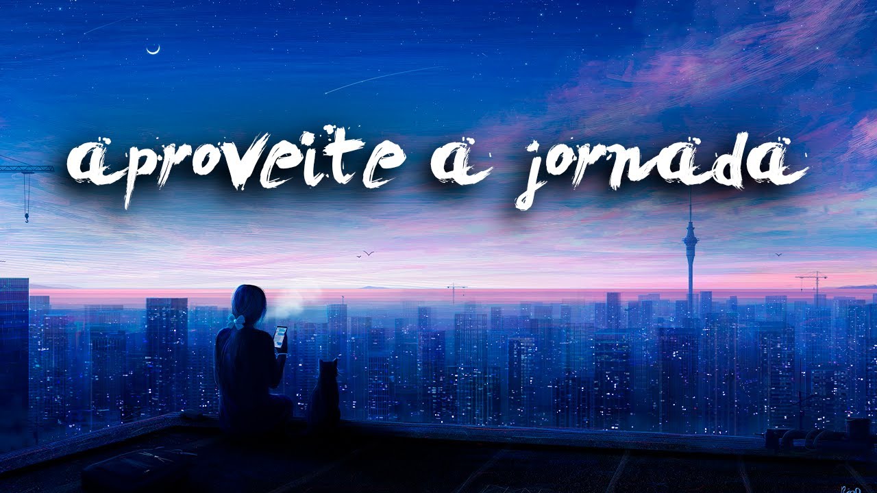 APROVEITE A JORNADA - ENJOY THE JORUNEY