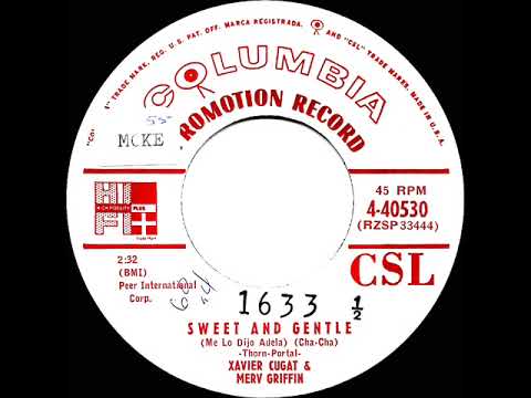 1955 Xavier Cugat & Merv Griffin - Sweet And Gentle