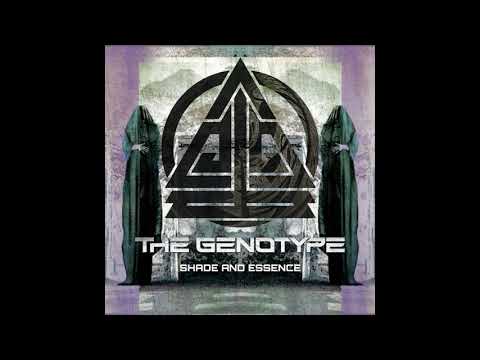The Genotype - Shade And Essence