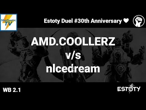 Estoty Duel #30 - WB 2.1 - AMD.COOLLERZ v/s nlcedream