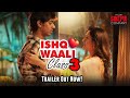Ishq Wali Class 3 Trailer The Love Confession Madirakshi Ganesh Chavan The Little Cinema Company