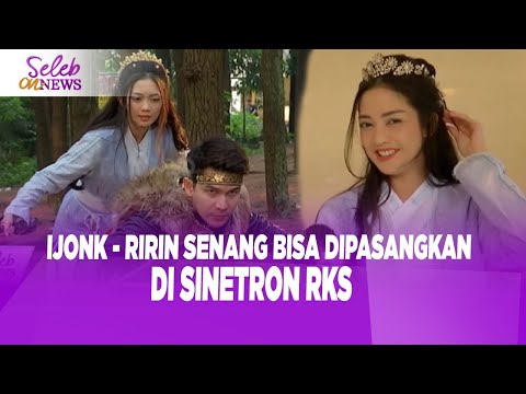 UNCH !! IJONK - RIRIN DWI ARIYANI Senang Bisa Dipasangkan Di Sinetron RKS - SELEB ON NEWS