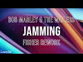 Bob Marley & The Wailers - Jamming (FISHER Rework) (Lyrics)