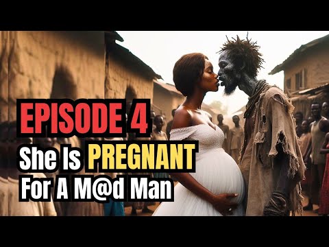 Episode 4 She Got Pregn@nt for a M@d Man 