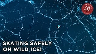 Skating Safely On Wild Ice!