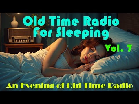 All Night Old Time Radio For Sleeping Vol. 7 | Black Screen | 8 Hours | Deep Sleep Video