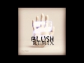 Blush (Remix) ft. Chet Faker 