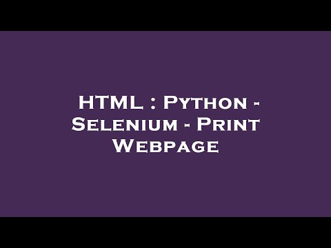 Html Python Selenium Print Webpage