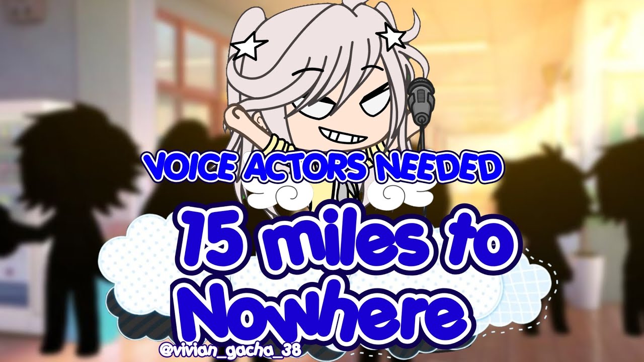 VOICE ACTORS NEEDED 15 MILES TO NOWHERE (not paid!!)