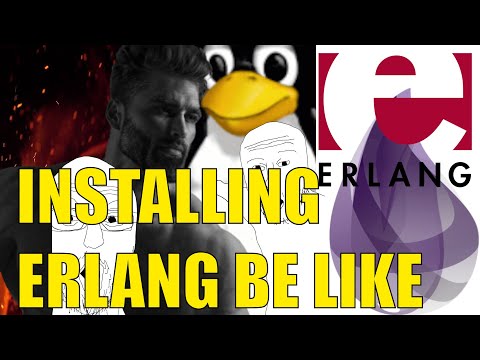 installing erlang and elixir on linux be like