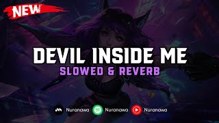 Download lagu DJ Devil Inside Me Reborn ( Slowed & Reverb ) π§ mp3 Download lagu DJ Devil Inside Me Reborn ( Slowed & Reverb ) π§ mp3