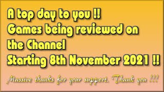 A top day to you !! The Games being covered on the Channel starting 8th November 2021 are...