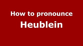 How to pronounce Heublein
