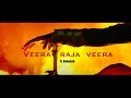 Veera Raja Veera Ft Bahubali