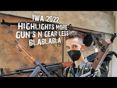 IWA 2022 best of the show, more gun's n gear less blablabla