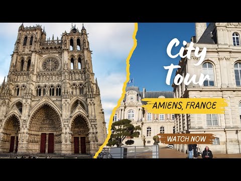 Amiens, France Walking Tour - February 1, 2025