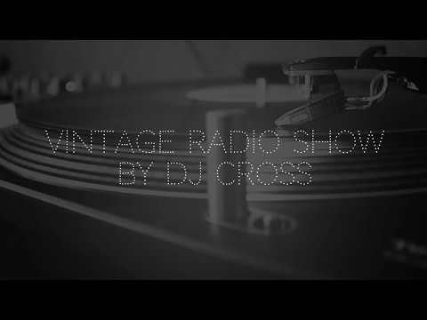 Vintage Radio Show by DJ Cross (Podcast 044)