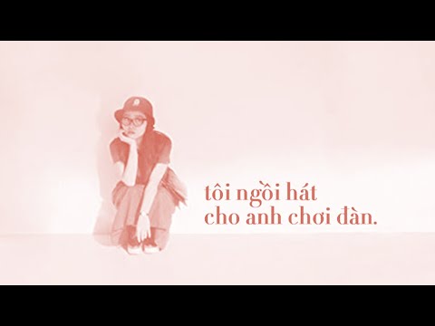 Tôi ngồi hát cho anh chơi đàn - Trang