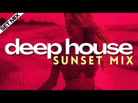 Deep House Mix - SUNSET 1 Hour SET, blend of chill tech-house, Soothing, Chill Lounge, Summer Vibe