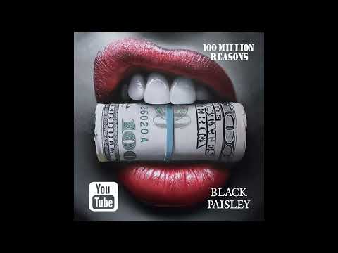 Black Paisley - 100 Million Reasons