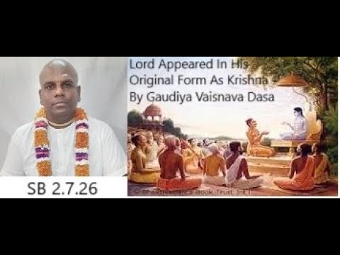 Lord Appeared In His Original Form As Krishna | SB 2.7.26 | Gaudiya Vaisnava Dasa