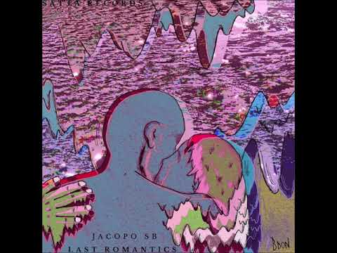 Jacopo SB - Last Romantics [Satta Records]