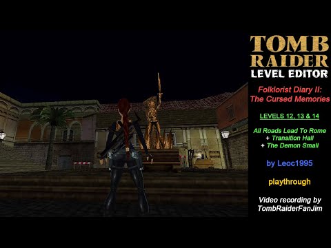 Tomb Raider Custom TRLE - Folklorist Diary II | All Roads Lead To Rome + Demon Small (by Leoc1995)
