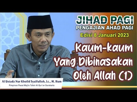Jihad Pagi Edisi 8 Januari 2023 - Kaum-Kaum yang Dibinasakan oleh Allah (1)