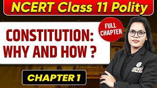 Constitution: Why and How? FULL CHAPTER | Class 11 Polity Chapter 1 | UPSC Preparation For Beginners