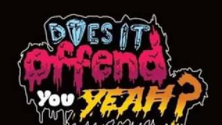 Does It Offend You, Yeah? - Epic Last Song