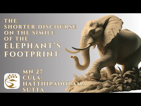 MN 27: Cūḷahatthipadopama Sutta - The Elephant’s Footprint & Gradual Training | 10-Minute Majjhima