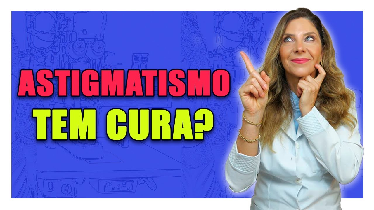 Astigmatismo Tem Cura? 👁️ Descubra Agora!