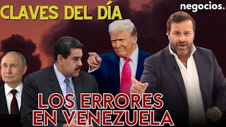 Claves de día: Los errores de Trump en Venezuela, la nueva doctrina Monroe y China preparada 