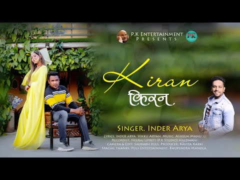 Kiran || Inder arya || New Uttarakhandi Trending Song 2022 ||Asheem Mangoli || Daksh Karki ||