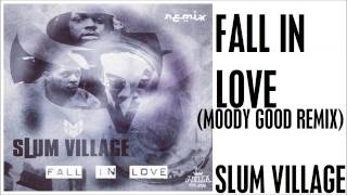 Slum Village - Fall In Love (Moody Good Remix Full)