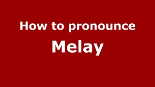 How to pronounce Melay
