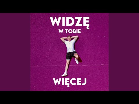 Widzę w Tobie więcej
