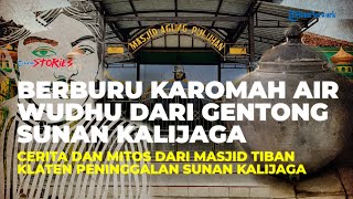 Berburu Karomah Air Wudhu dari Gentong Peninggalan Sunan Kalijaga di Klaten