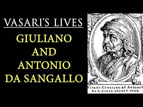 Giuliano da Sangallo and Antonio da Sangallo - Vasari Lives of the Artists