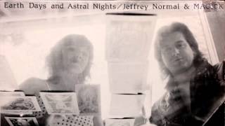 Jeffrey Normal & MAGICK - Earth Days and Astral Nights (Side 2)