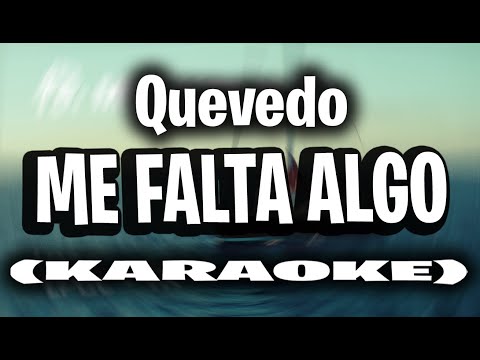 13. ME FALTA ALGO - Quevedo | DONDE QUIERO ESTAR (KARAOKE - INSTRUMENTAL)